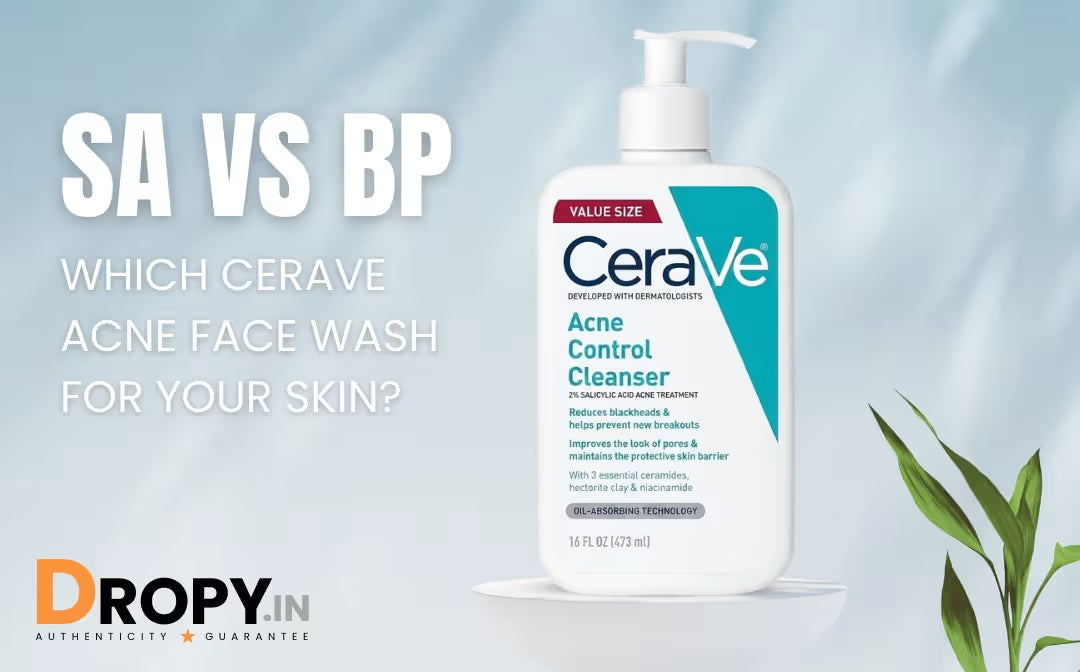 Salicylic acid vs benzoyl peroxide - which CeraVe acne face wash for your skin, honest India guide - Dropy