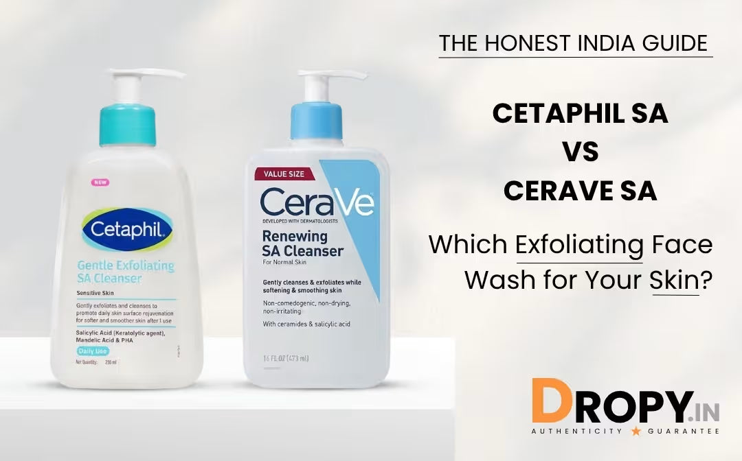 Cetaphil SA Cleanser vs CeraVe SA Cleanser comparison guide for Indian skin - Dropy India