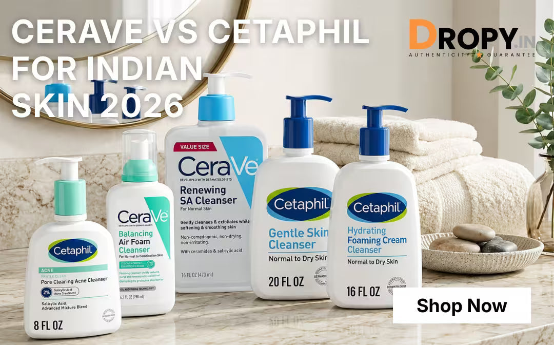 CeraVe vs Cetaphil for Indian Skin 2026: Complete Comparison Guide