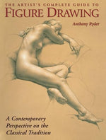 The Artist's Complete Guide to Figure Drawing: A Contemporary Perspective On the Classical Tradition - Image 2