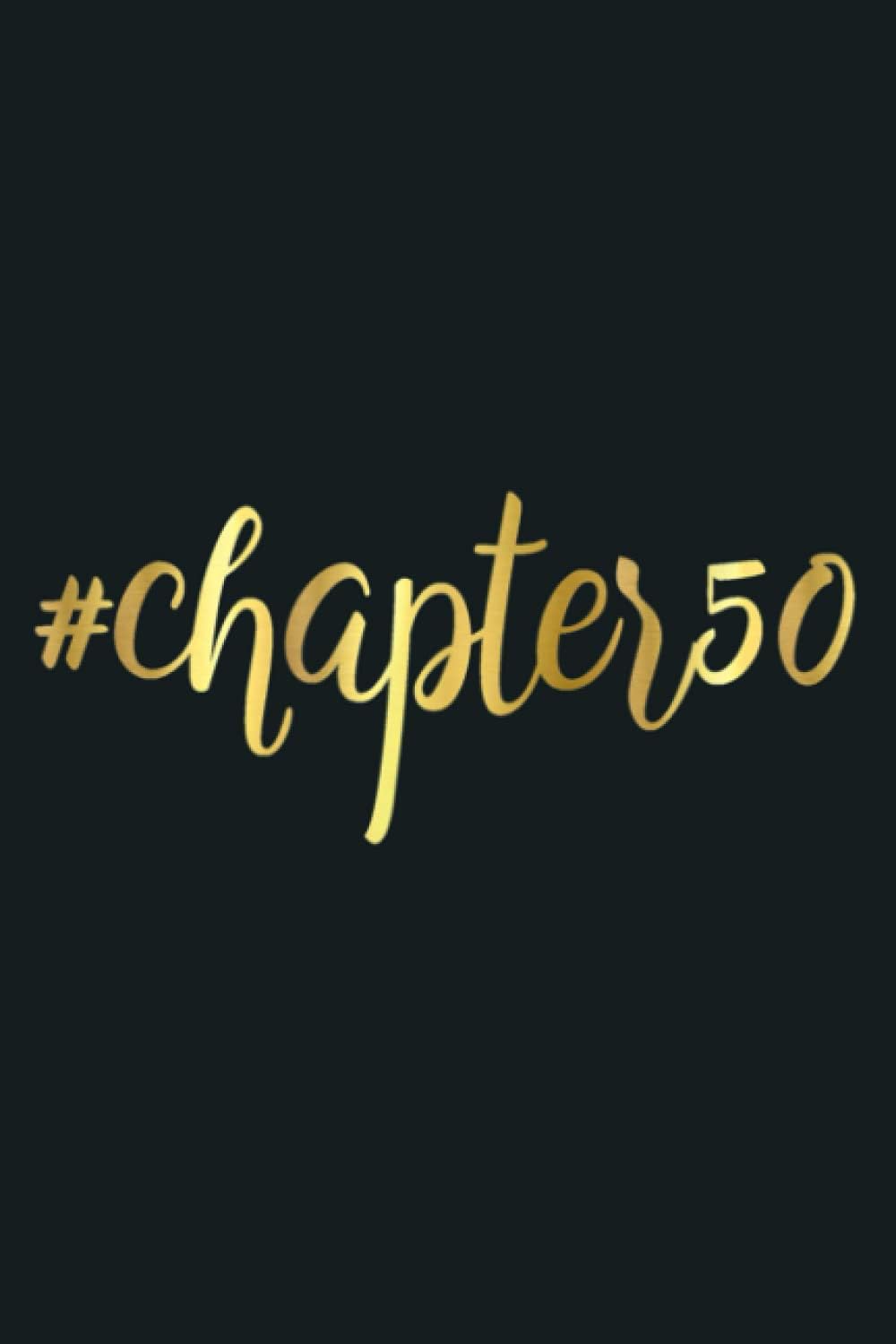 50Th Birthday Gift Chapter 50 Girly Hashtag Fifty: notebook, notebook journal beautiful , simple, impressive,size 6x9 inches, 114 paperback pages - Image 1
