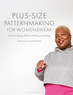 Plus-size Patternmaking for Womenswear: Inclusive Sizing, Pattern Drafting, and Fitting - Image 2