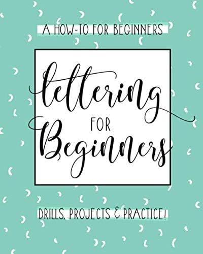 Lettering For Beginners: A Creative Lettering How To Guide With Alphabet Guides, Projects And Practice Pages - Image 1