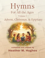 Hymns for All the Ages: Volume 1 Advent, Christmas, & Epiphany - Image 2