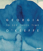 Georgia Oâ€™Keeffe: To See Takes Time - Image 2