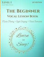 The Beginner Vocal Lesson Book: Learn to Sing (Level 1) - Image 2