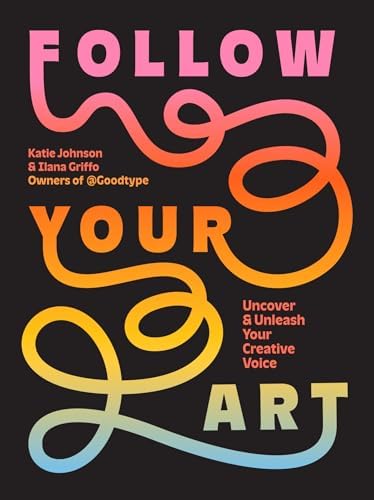 Follow Your Art: Uncover and Unleash Your Creative Voice - Image 2