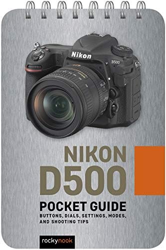 Nikon D500: Pocket Guide: Buttons, Dials, Settings, Modes, and Shooting Tips (The Pocket Guide Series for Photographers, 1) - Image 2
