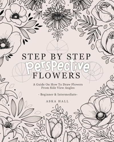 Step By Step Perspective Flowers: A Guide On How To Draw Flowers From Side View Angles - Image 2