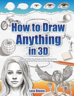How to Draw Anything in 3D: Learn to Draw Fun Things in Three Dimensions with Step-by-Step Lessons and Guides - Image 2