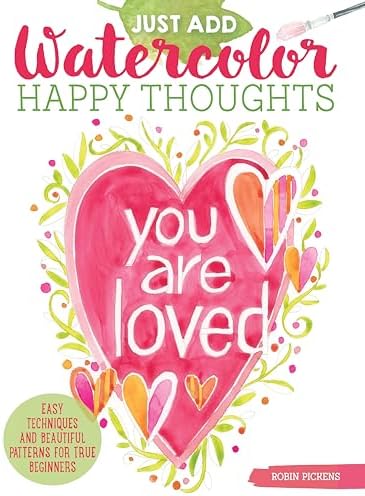 Just Add Watercolor Happy Thoughts: Easy Techniques and Beautiful Patterns for True Beginners (Design Originals) 8 Step-by-Step Projects, plus Tips & Tricks, on Thick, Perforated Watercolor Paper - Image 2