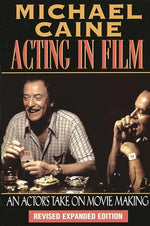 Acting in Film: An Actor's Take on Movie Making - Image 2