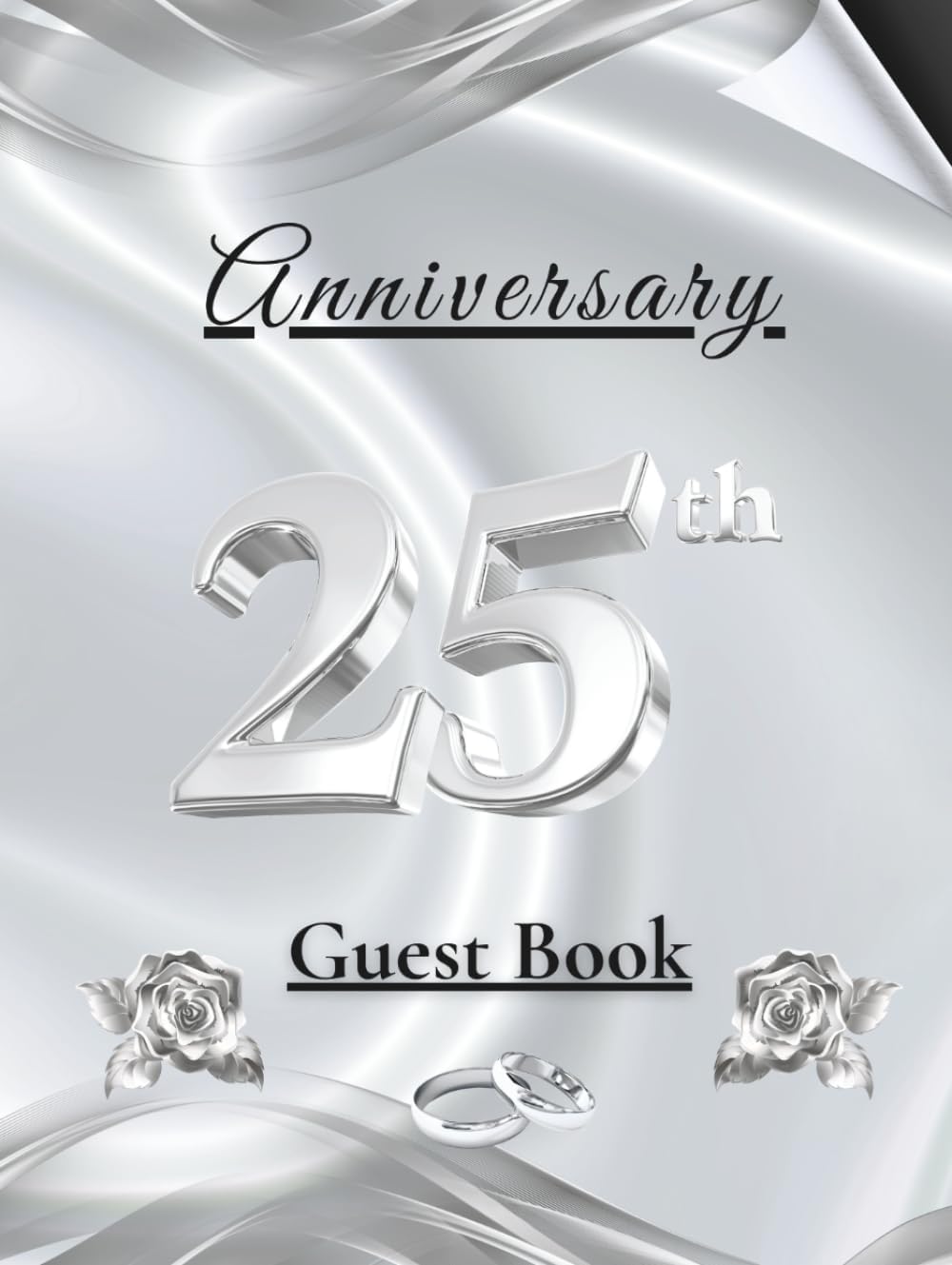 25th Anniversary Guest Book: Silver Wedding Celebration Memory Album for Guest Messages, Wishes and Photos â€“ A Timeless Keepsake Gift for 25 Years of Love - Image 1