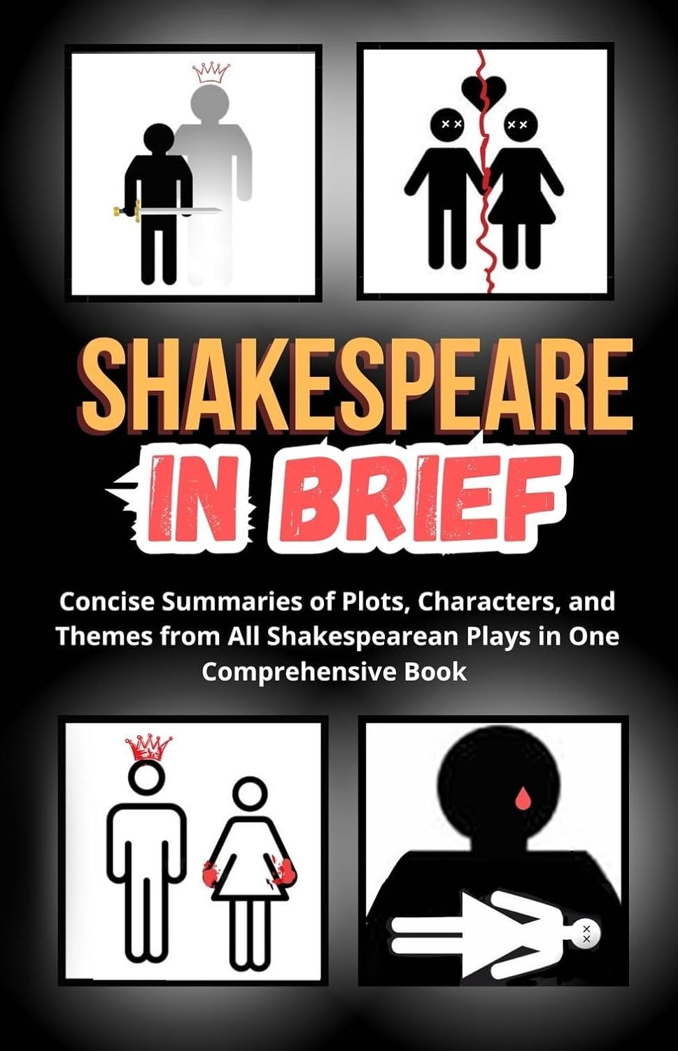 Shakespeare in Brief: Concise Summaries of Plots, Characters, and Themes from All Shakespearean Plays in One Comprehensive Book (Essential Summaries of Legendary Literary Works 1) - Image 1