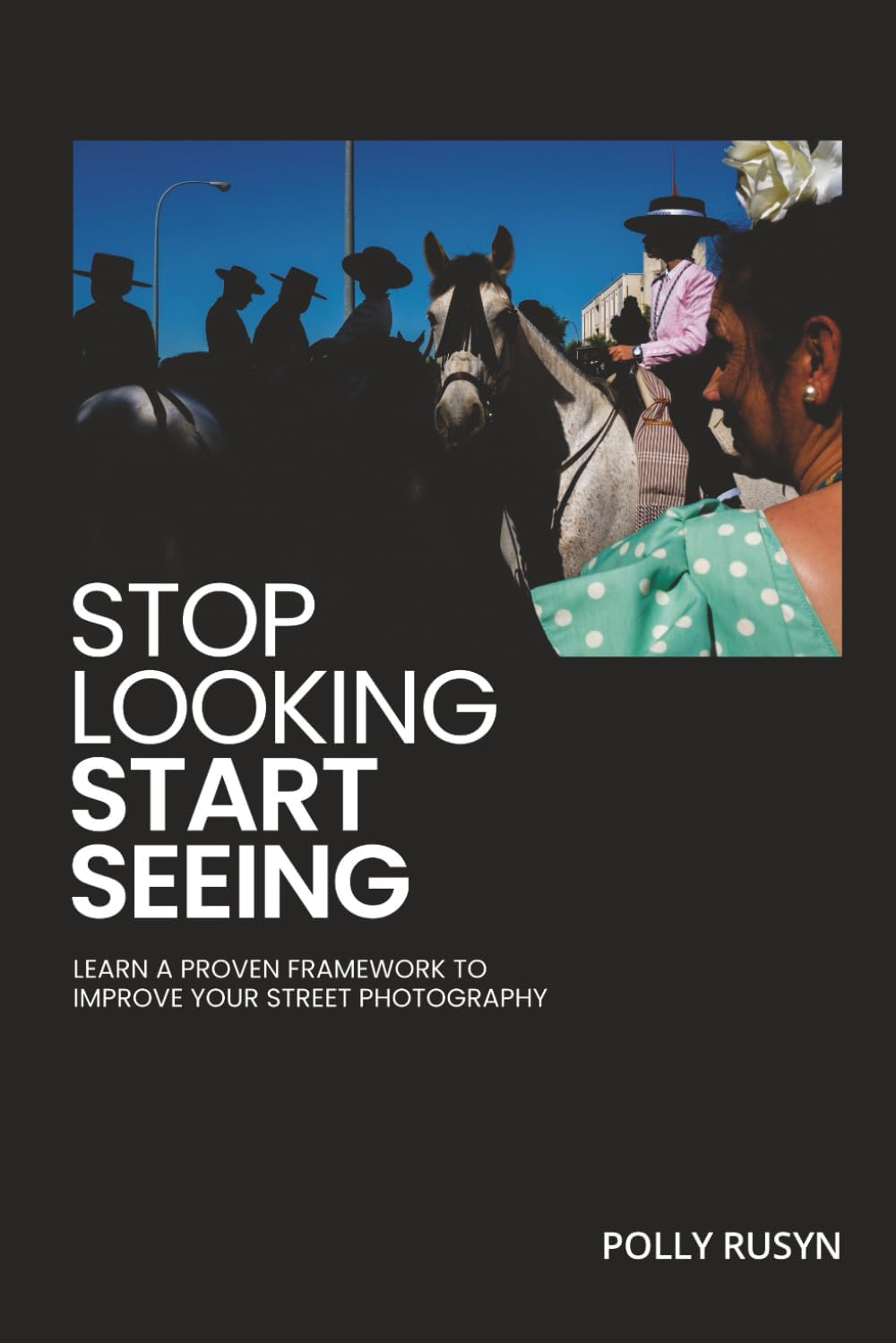Stop Looking, Start Seeing: Learn a Proven Framework to Improve Your Street Photography - Image 1