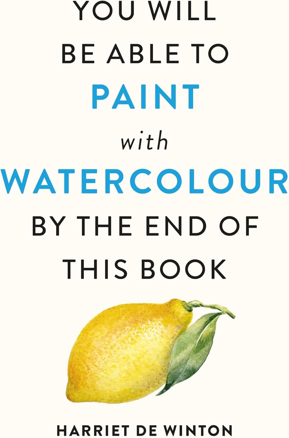 You Will Be Able to Paint with Watercolour by the End of This Book - Image 1