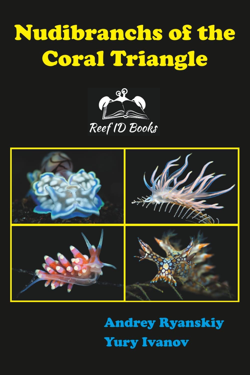 Nudibranchs of the Coral Triangle: Reef ID Books - Image 1