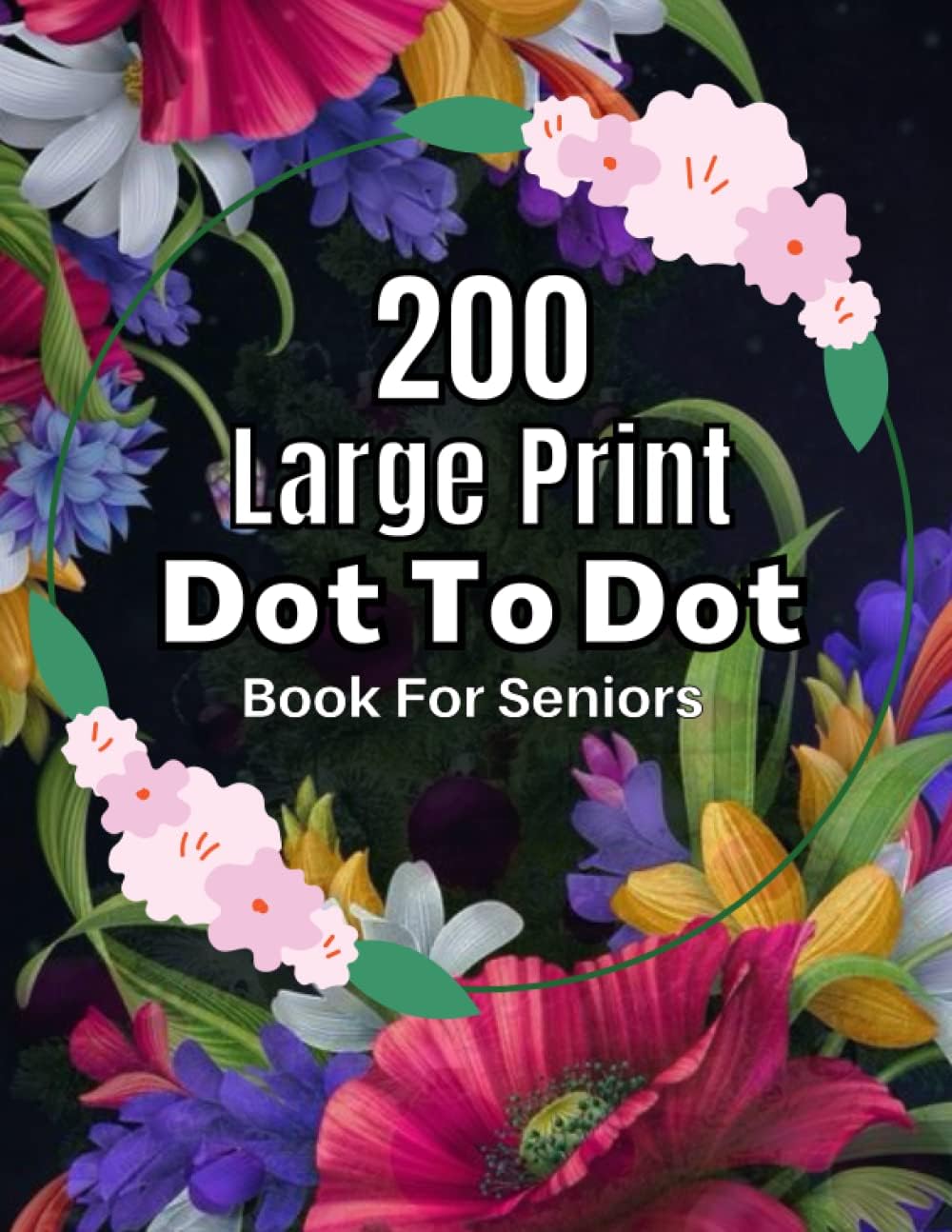 200 Large Print Dot To Dot Book For Seniors: Large Print Jumbo Dot To Dot For Seniors and Adults | Baby Animals, Sea Life, Birds and More(Easy Dot To Dot Book For Adult & Seniors) - Image 1