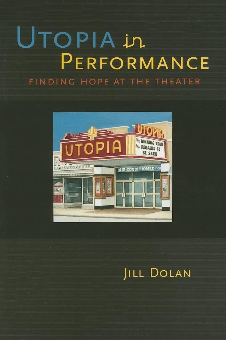 Utopia in Performance: Finding Hope at the Theater - Image 1