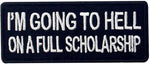 EmbTao I'm Going to Hell On A Full Scholarship patch front view