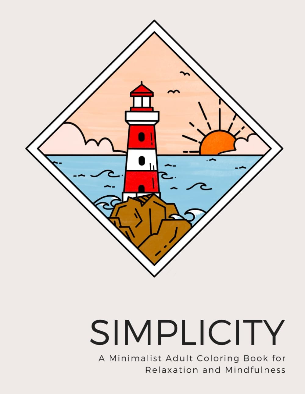 Simplicity: A Minimalist Adult Coloring Book for Relaxation and Mindfulness: 50+ Simple and Recharging Designs to Promote Stress Relief and Enter a ... Coloring Books for Adults Relaxation) - Image 1