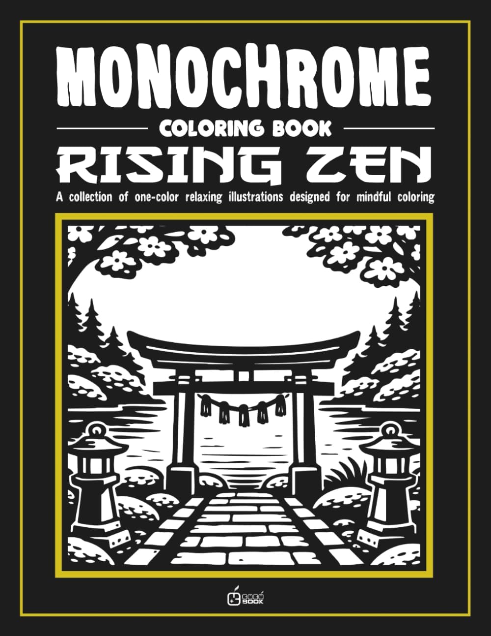 Monochrome coloring book: RISING ZEN: Stress Relief Coloring Book for adults â€“ Relax, Calm, and Concentration â€” Mindful Home and Nature Illustrations ... and Improve Focus (Monochrome Book Series) - Image 1