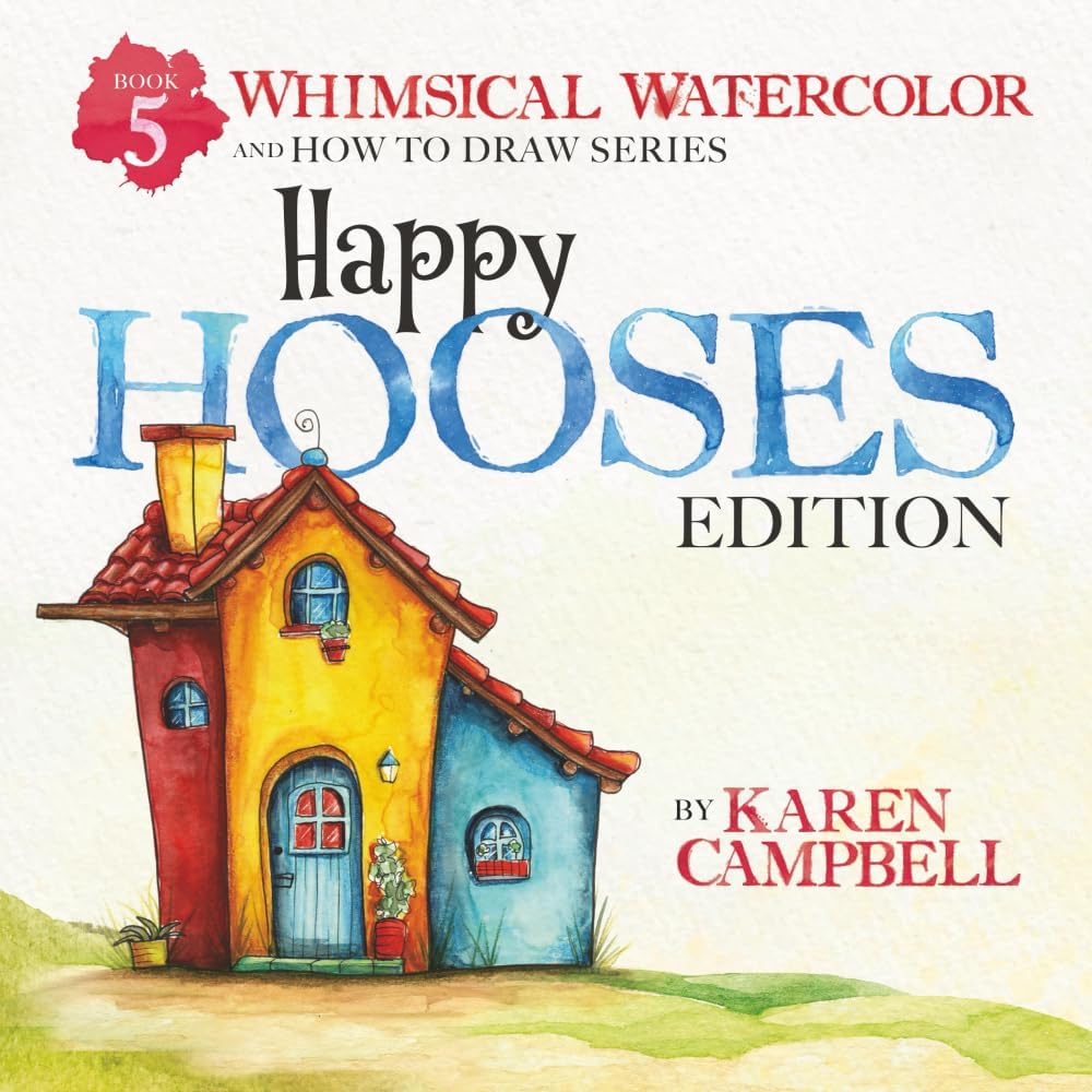 Whimsical Watercolor and How to Draw Series Book 5: Happy Hooses Edition - Image 1