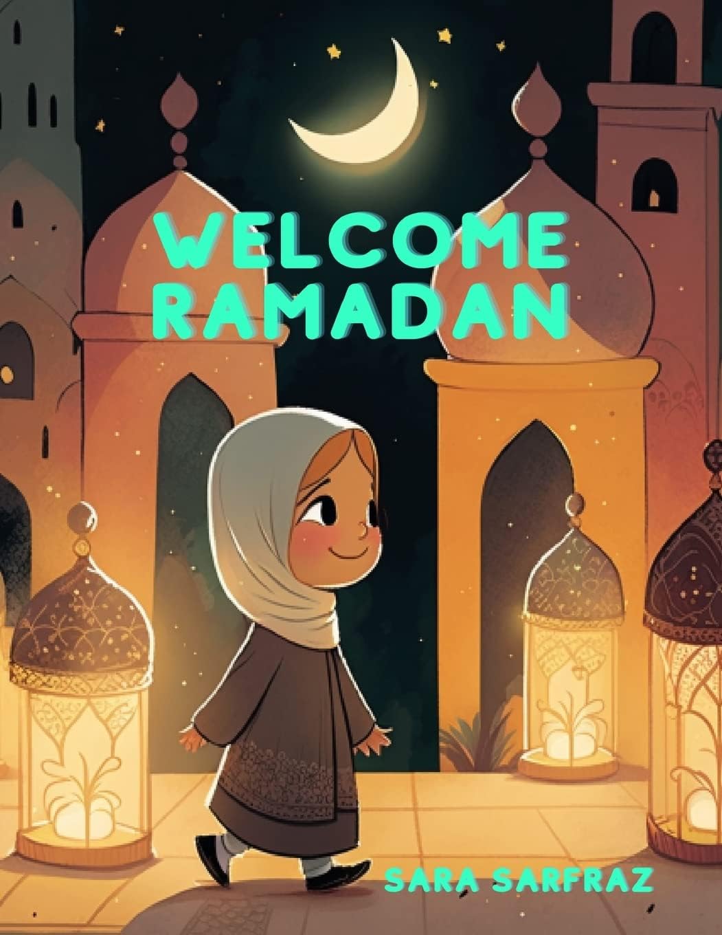 Welcome Ramadan: Children's Islamic Book, Muslim Kid's Book, Ages 3-7 - Image 1