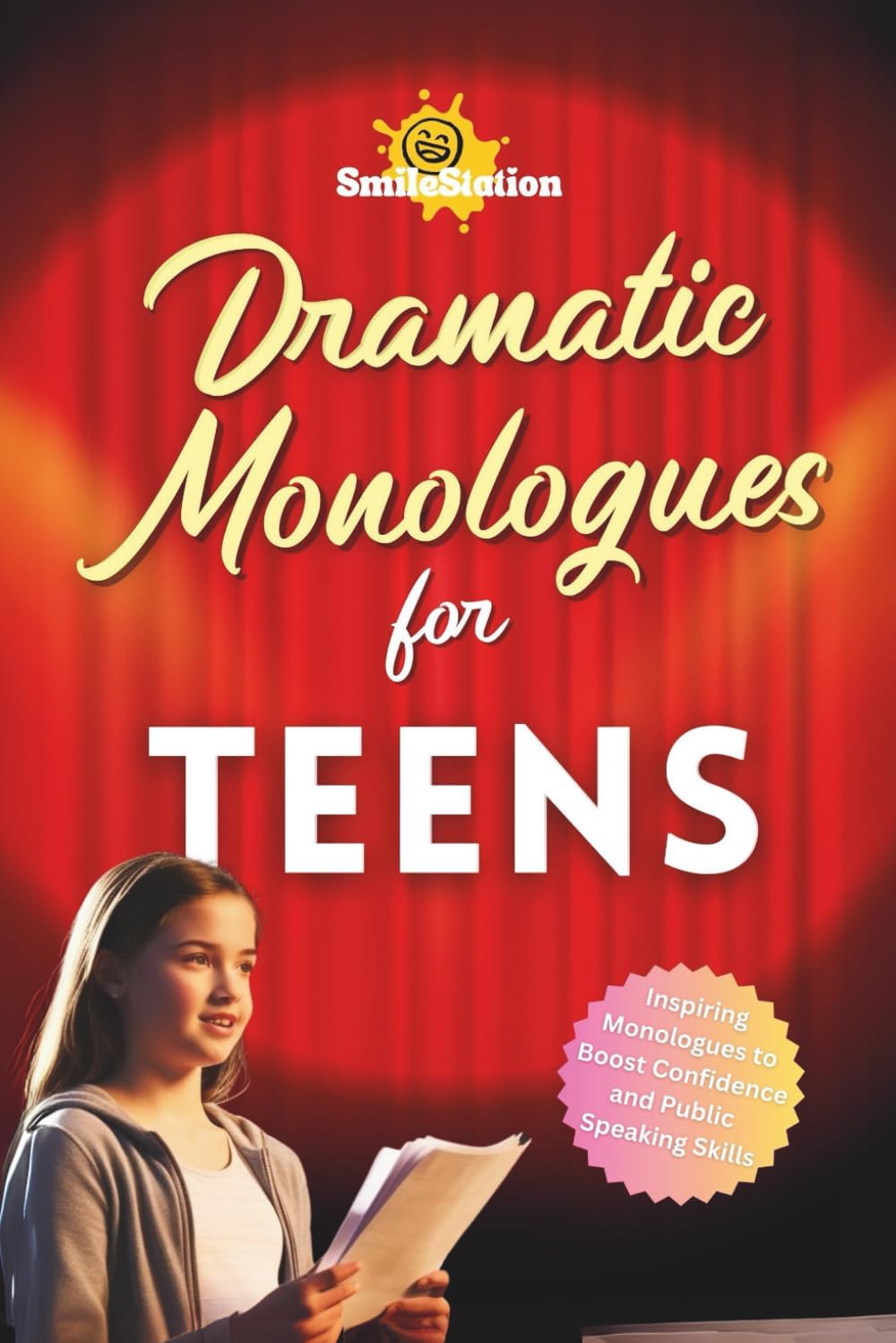 Dramatic Monologues for Teens: Inspiring Monologues to Boost Confidence and Public Speaking Skills - Image 1