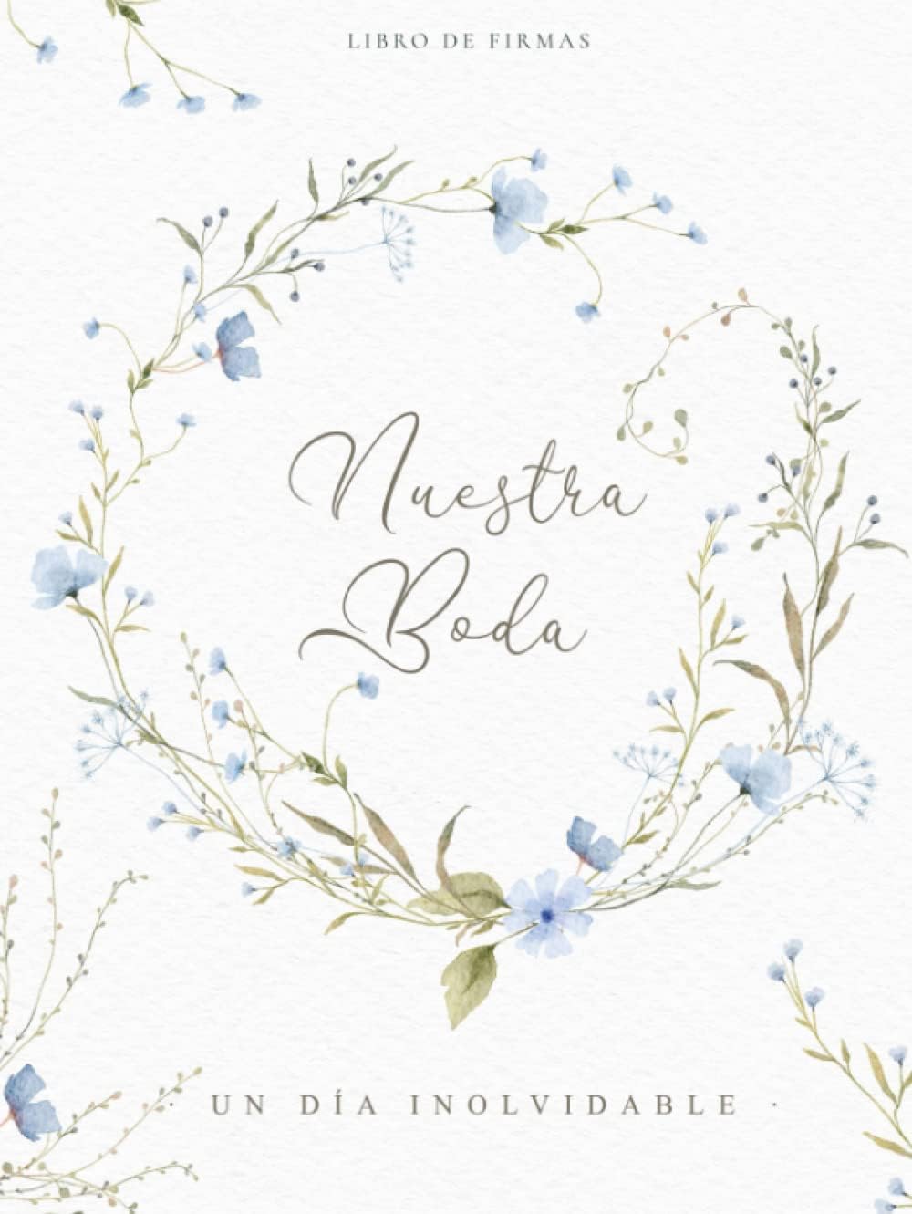 NUESTRA BODA, UN DÃA INOLVIDABLE | Libro de Firmas Bodas para dedicatorias de los invitados, aÃ±adir fotos y Ã¡rbol de huellas: Idea de regalo o detalle ... recuerdo para la pareja (Spanish Edition) - Image 1