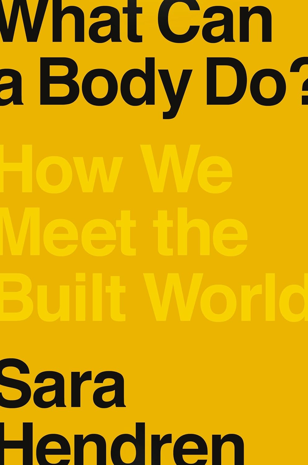 Sara Hendren What Can a Body Do Hardcover front view showcasing the official book cover art.