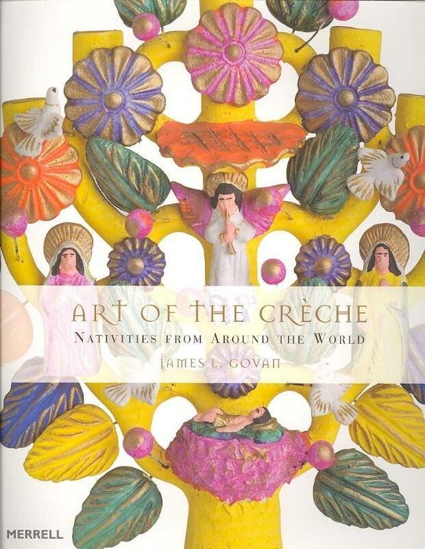 Art of the Creche: Nativities from Around the World - Image 1