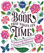A Book That Takes Its Time: An Unhurried Adventure in Creative Mindfulness (Flow) - Image 2