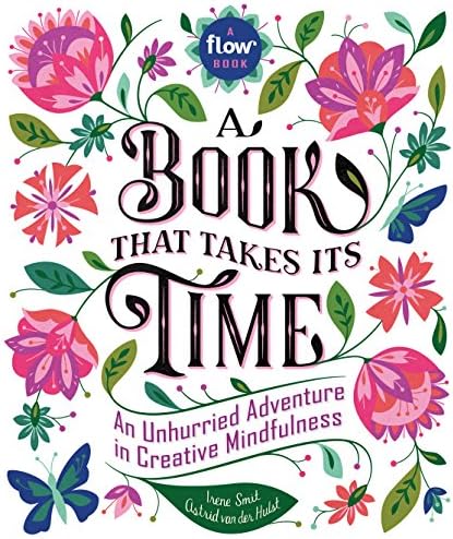 A Book That Takes Its Time: An Unhurried Adventure in Creative Mindfulness (Flow) - Image 2