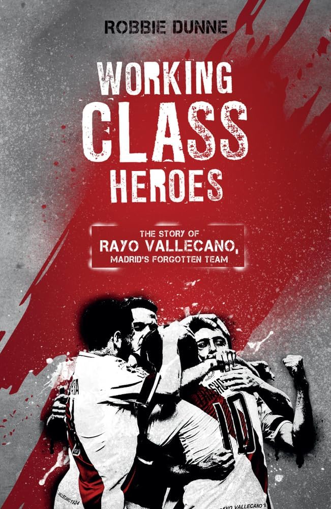 Robbie Dunne Working Class Heroes Rayo Vallecano book front view paperback edition