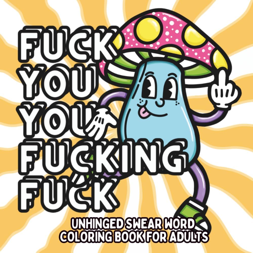 Unhinged Swear Word Coloring Book for Adults: Savage Insults & Cussing Cuties for Relaxation, Stress Relief & Fun â€“ Color Your Rage Away! (Bold & Easy Coloring) - Image 1