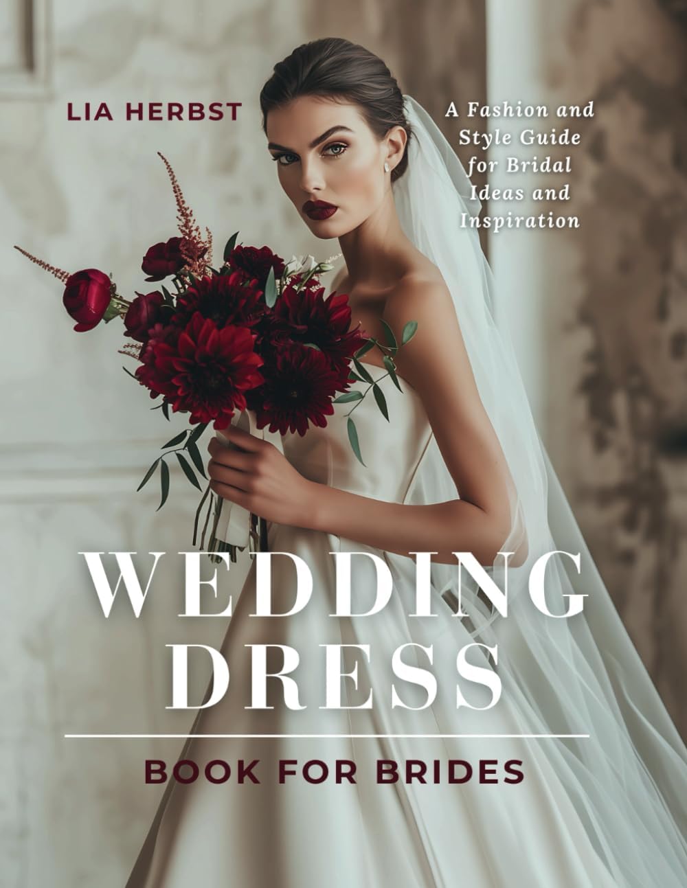 Wedding Dress Book for Brides: A Fashion and Style Guide for Bridal Ideas and Inspiration (The Wedding Dress: A Bridal Fashion and Style Guide) - Image 1