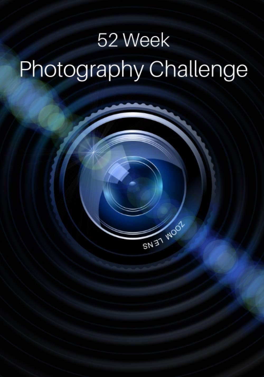 52 Week Photography Challenge: Photography Ideas and Photo Projects for a Whole Year â€¢ Inspiration to Try Out New Themes, Effects and Techniques - Image 1