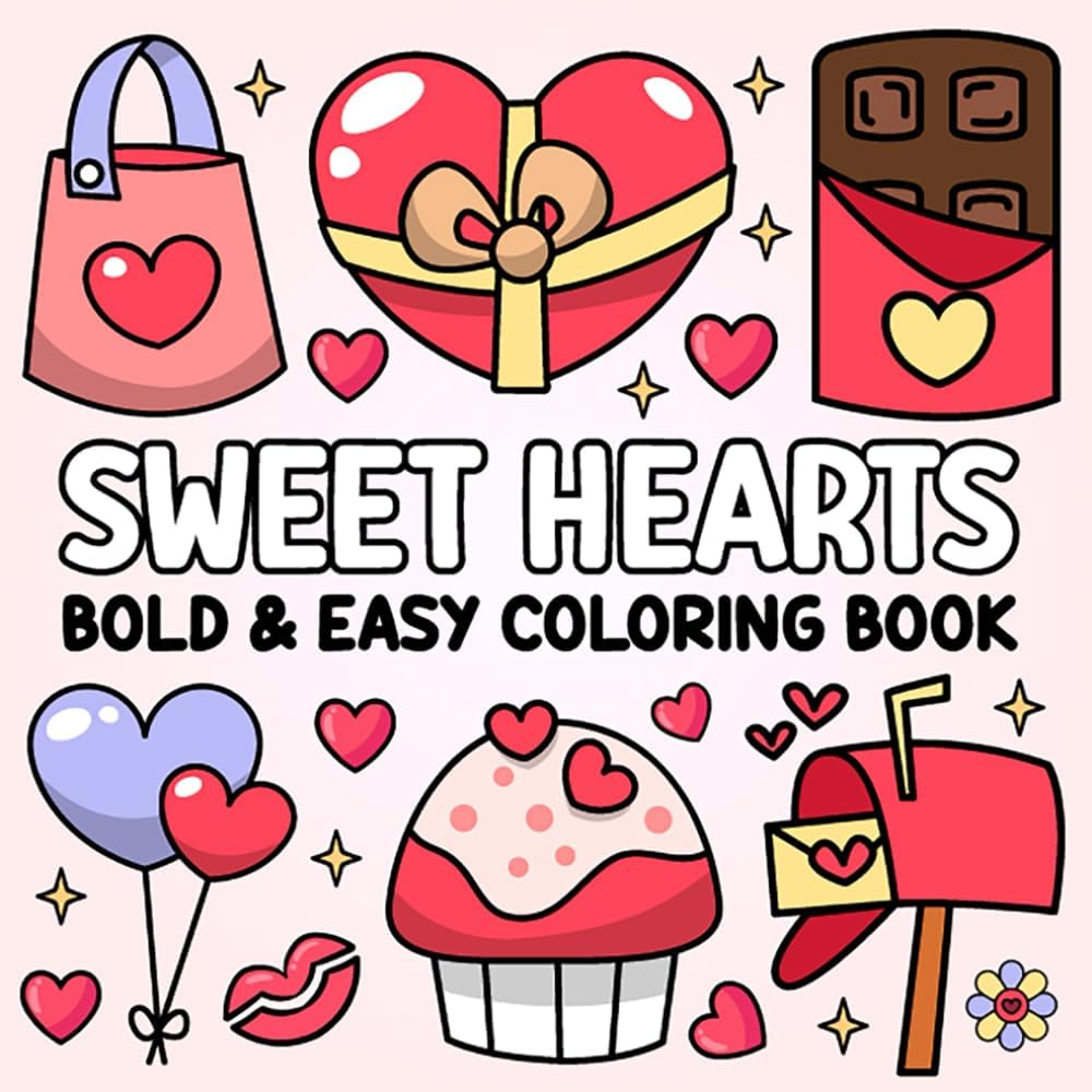 Sweet Hearts Bold and Easy Coloring Book: Super Cute and Cozy Hearts and Love-Themed Coloring Pages for Relaxation and Stress-Free Coloring Fun - Image 1