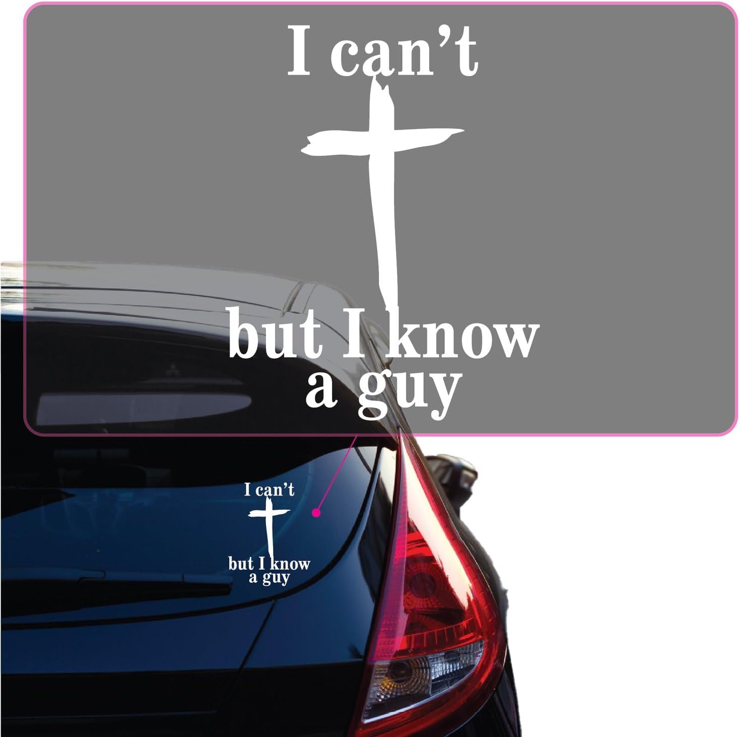 Yoonek Graphics I Cant But I Know A Guy transfer vinyl decal front view
