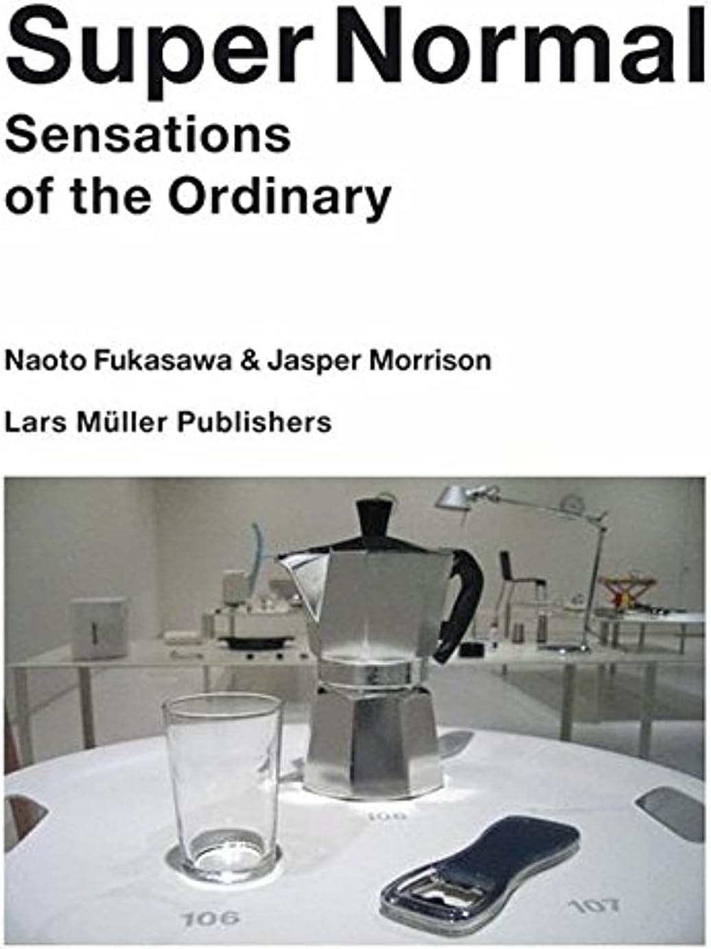 Super Normal: Sensations of the Ordinary - Image 1