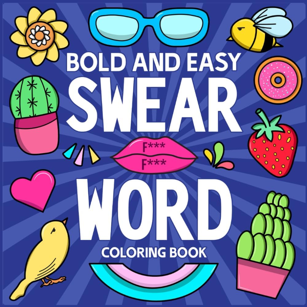 Bold and Easy Swear Word Coloring Book: Groovy and Hilarious Designs for Stress Relief & Relaxation for Adults - Image 1