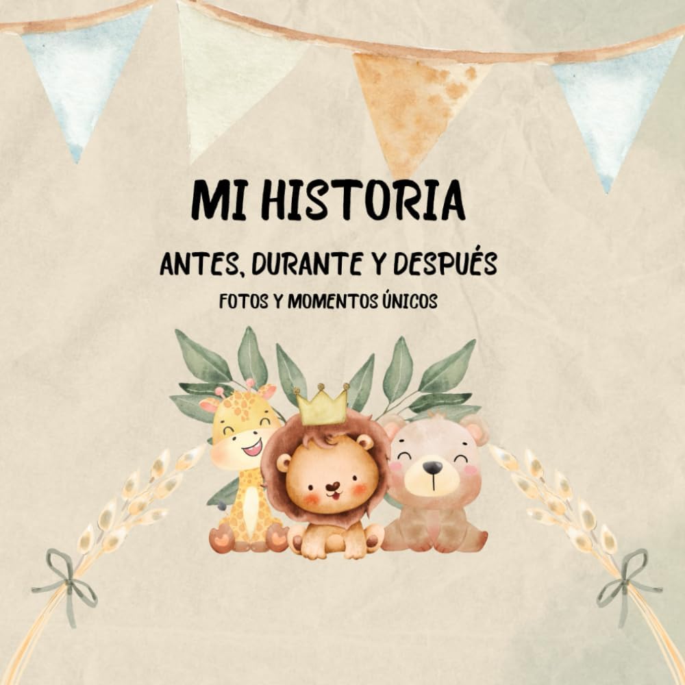 Regalo BebÃ© - Mi Historia Antes, Durante y DespuÃ©s: Ãlbum de Seguimiento BebÃ© para Pegar Fotos y Escribir con 96 PÃ¡ginas, Libro de Recuerdos para ... Ideas Regalo Baby Shower (Spanish Edition) - Image 1