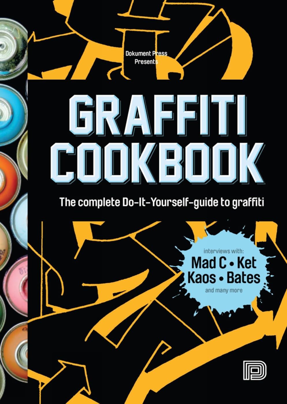 Graffiti Cookbook: The Complete Do-It-Yourself-Guide to Graffiti - Image 1