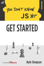 Kyle Simpson You Don't Know JS Yet Get Started book front view