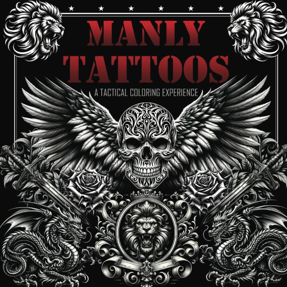 Manly Tattoos - A Tactical Coloring Experience: An Adult Coloring Book with 100 Beautiful Illustrations for Men and Tattoo Enthusiasts Seeking Creative Stress Relief and Mindful Relaxation - Image 1