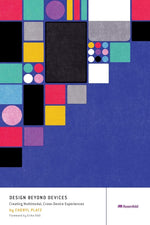 Design Beyond Devices: Creating Multimodal, Cross-Device Experiences - Image 1