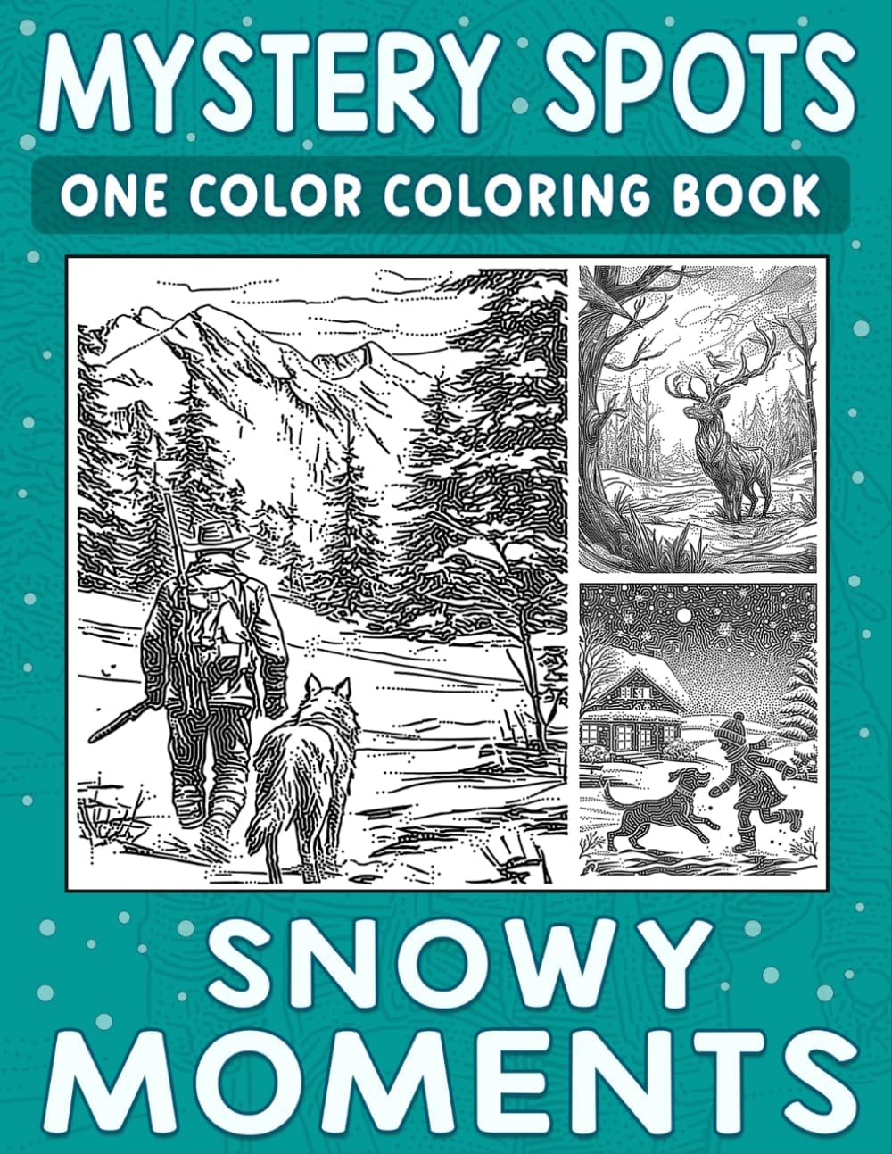Mystery Spots One Color Coloring Book Snowy Moments: Simple Dot Art Scenes Full of Cozy Winter Delight - Image 1