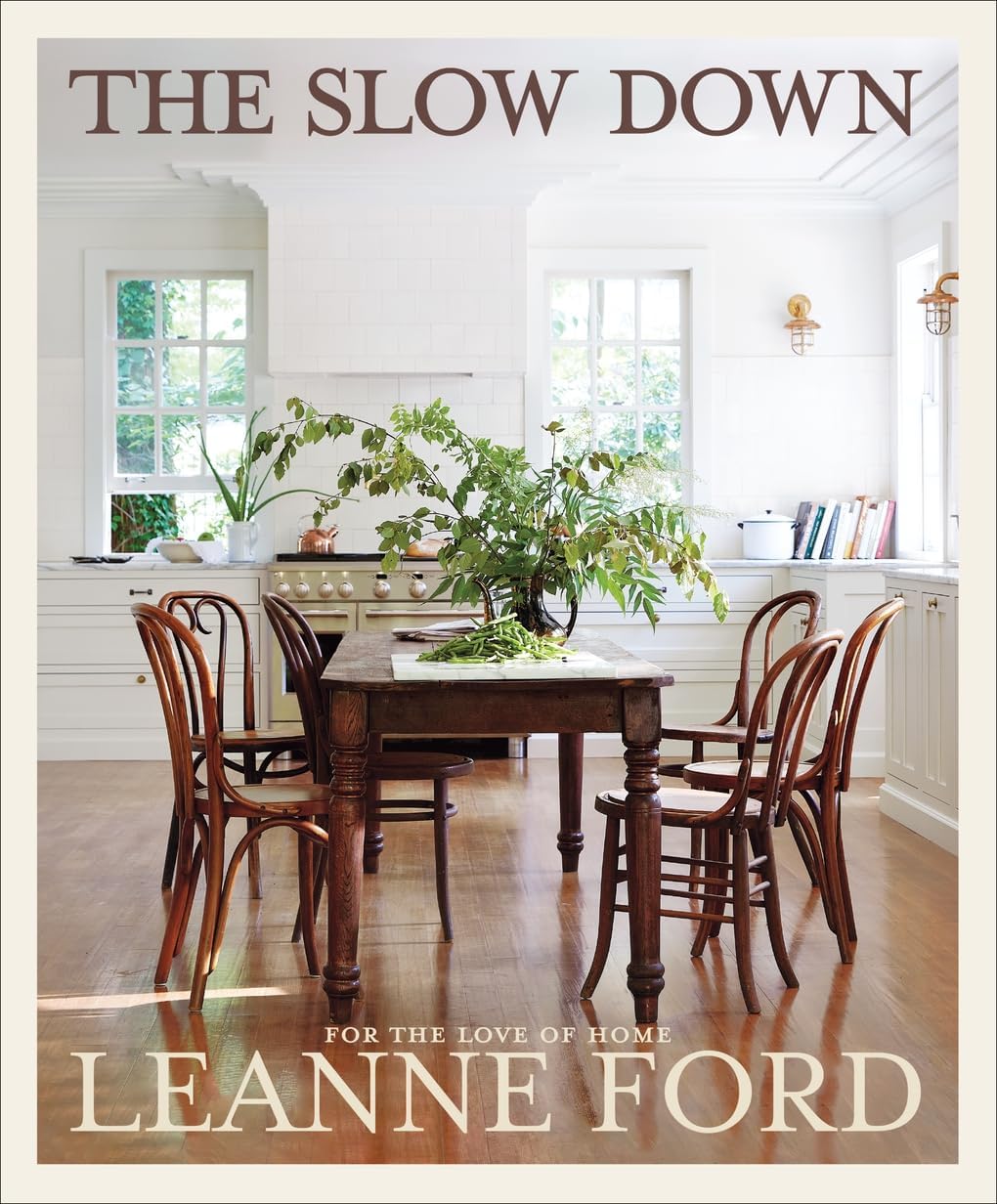 Leanne Ford The Slow Down front cover hardcover book