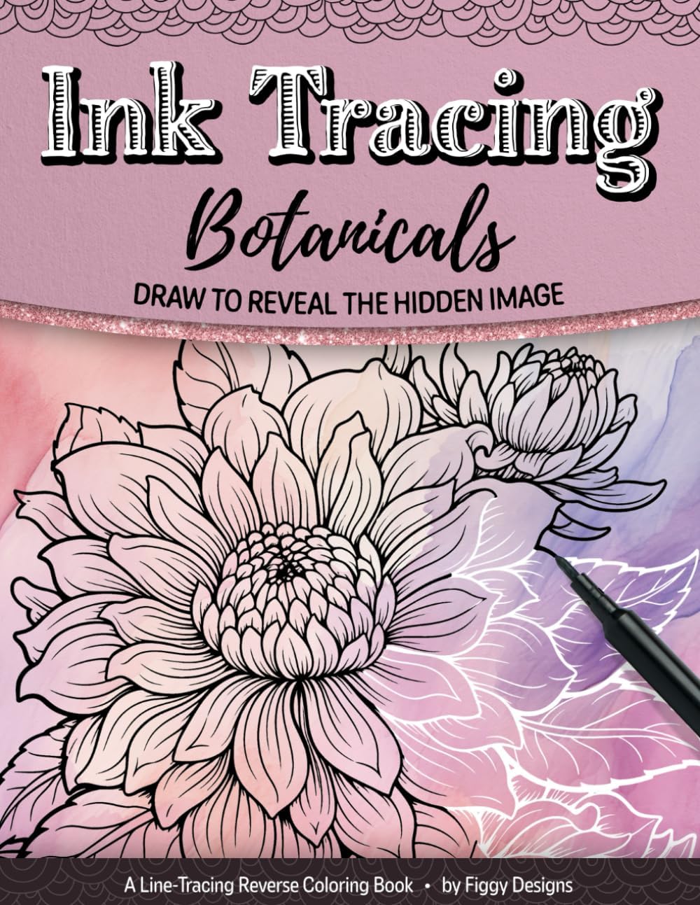 Ink Tracing Botanicals Reverse Coloring Book: Draw to Reveal the Hidden Image (Ink Tracing Coloring Books) - Image 1